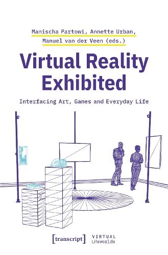 Virtual Reality Exhibited: Interfacing Art, Games and Everyday Life