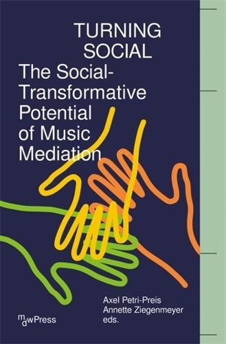 Turning Social: The Social-Transformative Potential of Music Mediation