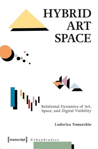 Hybrid Art Space: Relational Dynamics of Art, Space, and Digital Visibility