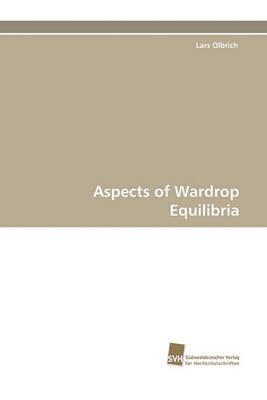 Aspects of Wardrop Equilibria