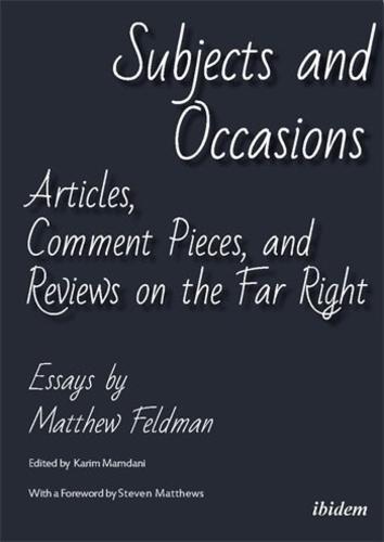 Subjects and Occasions: Articles, Comment Pieces, and Reviews on the Far Right and Other Matters