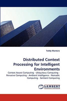 Distributed Context Processing for Intelligent Environments