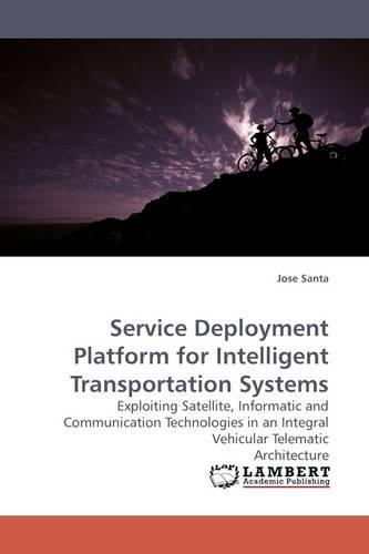 Service Deployment Platform for Intelligent Transportation Systems