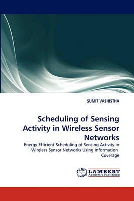 Scheduling of Sensing Activity in Wireless Sensor Networks