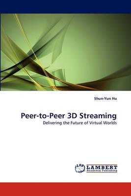 Peer-to-Peer 3D Streaming