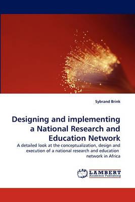 Designing and Implementing a National Research and Education Network