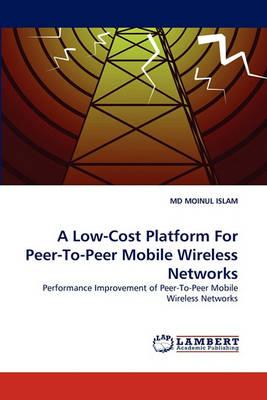 A Low-Cost Platform for Peer-To-Peer Mobile Wireless Networks