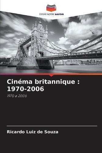 Cinéma britannique: 1970-2006