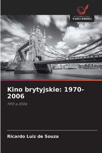 Kino brytyjskie: 1970-2006