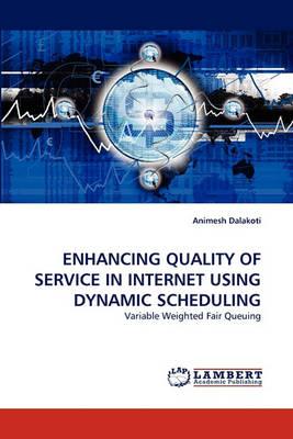 Enhancing Quality of Service in Internet Using Dynamic Scheduling