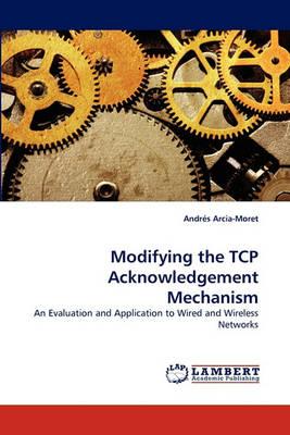 Modifying the TCP Acknowledgement Mechanism