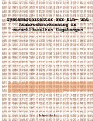 Systemarchitektur zur Ein- und Ausbruchserkennung in verschlüsselten Umgebungen