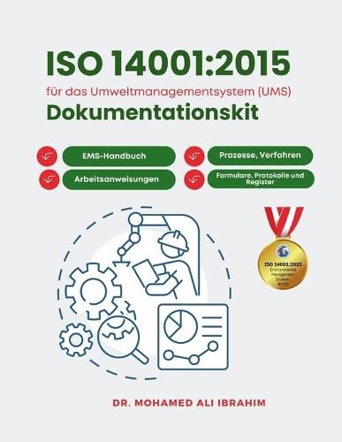 ISO 14001: 2015 Dokumentationskit für das Umweltmanagementsystem (UMS): Richtlinien, Prozesse, Verfahren, Arbeitsanweisungen, Umwelt-Handbuch, Formulare, Protokolle und Register)