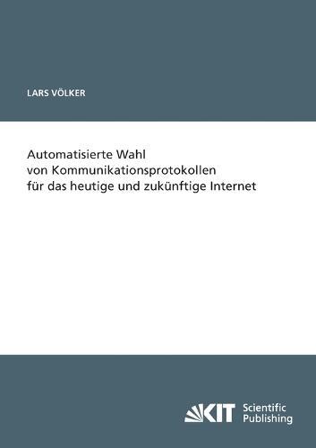Automatisierte Wahl von Kommunikationsprotokollen fur das heutige und zukunftige Internet
