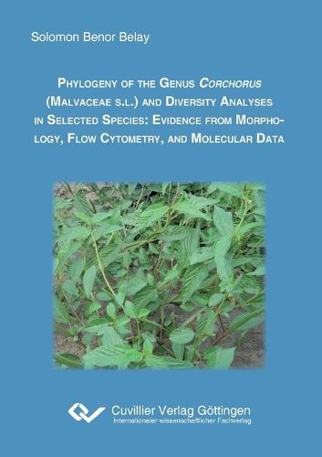 Phylogeny of the genus corchorus (Malvacea S.L.) and diversity analyses in selected species. Evidence from morphology, flow cytometry, and molecular data