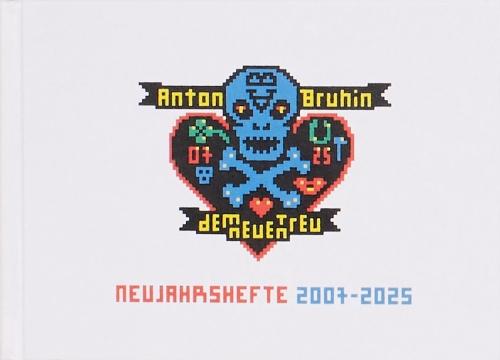 Dem Neuen treu. Neujahrshefte 2007–2025 / True to New. New Year’s Zines
