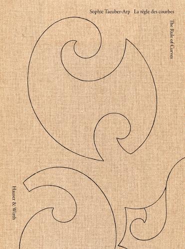 Sophie Taeuber-Arp: La règle des courbes / The Rule of Curves