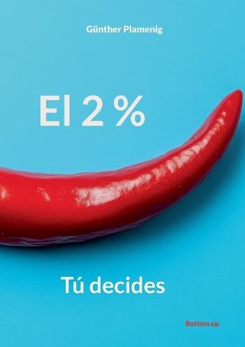 El 2 %: Tú decides