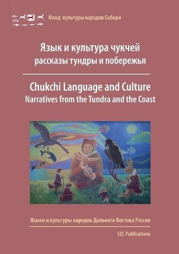 Chukchi language and culture: Narratives from the tundra and the coast