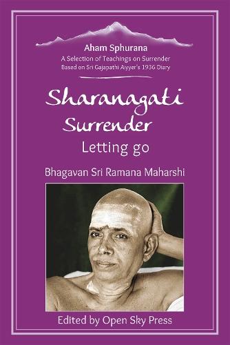 Sharanagati – Surrender, Letting go: A Selection of Teachings on Surrender