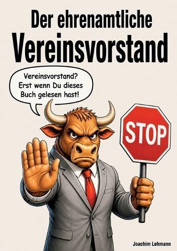 Der ehrenamtliche Vereinsvorstand: Aufgaben - Risiken - Rechte