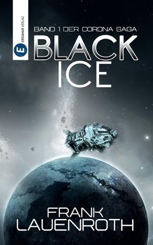 Black Ice: Teil 1 der Corona Saga