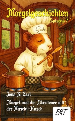 Morgel und die Abenteuer mit der Huschi-Husch (Episode 7): Morgelgeschichten