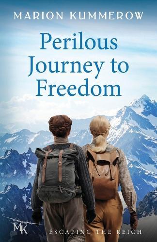 Perilous Journey to Freedom: Two women and a smuggler on the most dangerous journey of their lives.