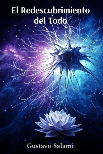 El Redescubrimiento del Todo: Ciencia y Espiritualidad en Diálogo sobre la Inteligencia Artificial