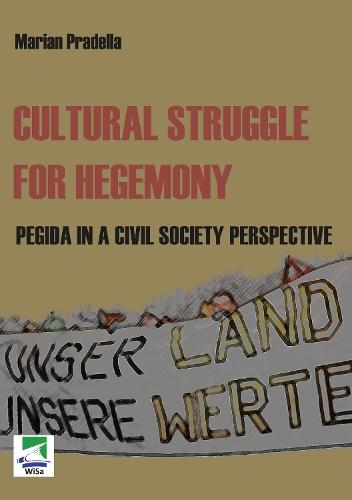 Cultural Struggle for Hegemony: PEGIDA in a Civil Society Perspective