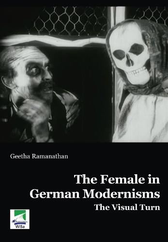 The Female in German Modernisms: The Visual Turn