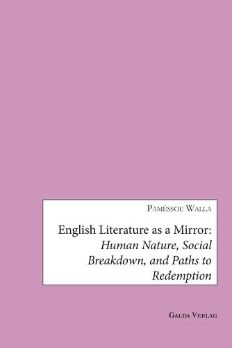English Literature as a Mirror: Human Nature, Social Breakdown, and Paths to Redemption