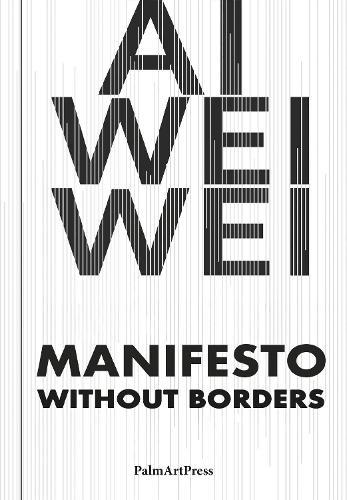 AI Weiwei: Manifesto Without Borders