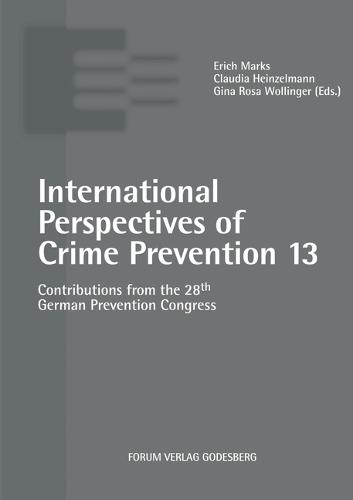International Perspectives of Crime Prevention 13: Contributions from the 28th German Prevention Congress