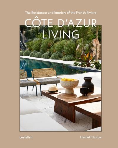 Cote d'Azur Living: The Residences and Interiors of the French Riviera