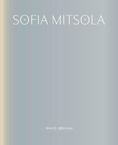 Sofia Mitsola: Sisterly Affections
