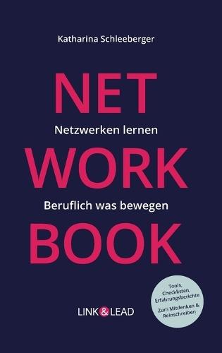 Networkbook: Netzwerken lernen. Beruflich was bewegen.