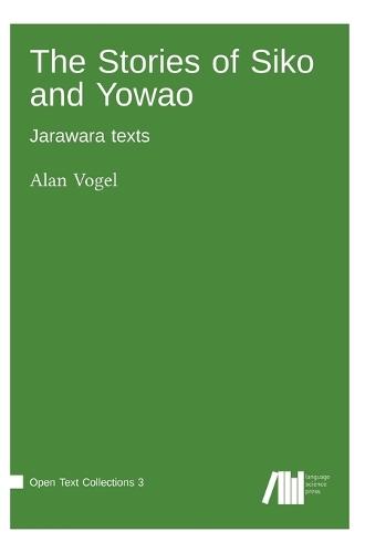 The Stories of Siko and Yowao: Jarawara texts