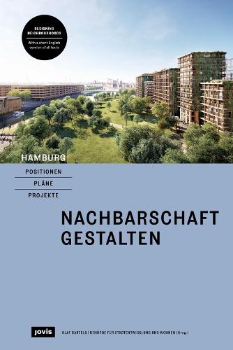 Hamburg – Positionen, Pläne, Projekte: 2: Nachbarschaft gestalten