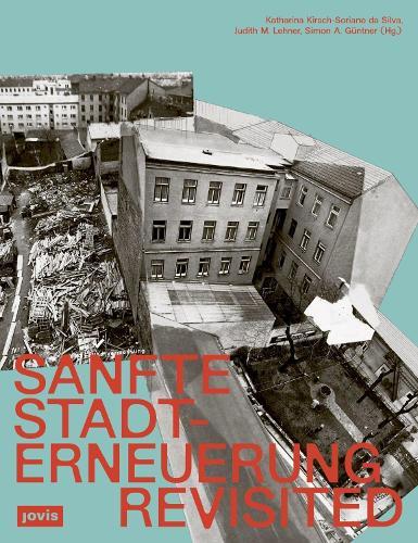 Sanfte Stadterneuerung Revisited: Wiener Handlungsstrategien für den Bestand