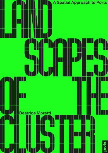 Landscapes of the Cluster: A Spatial Approach to Ports