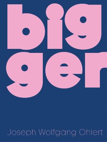 Bigger: Joseph Wolfgang Ohlert