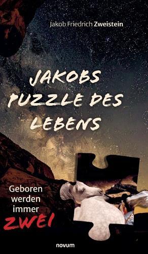 Jakobs Puzzle des Lebens: Geboren werden immer Zwei