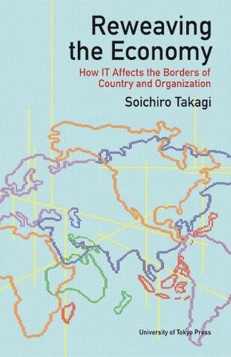 Reweaving the Economy – How IT Affects the Borders of Countries and Organizations