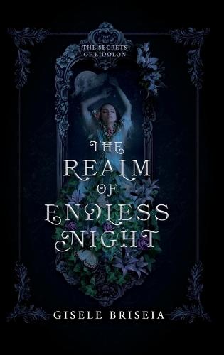 The Realm of Endless Night: A Dark and Spicy Gothic Historical Fantasy Romance