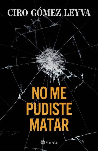 No Me Pudiste Matar (Memorias) / You Couldn't Kill Me (a Memoir)