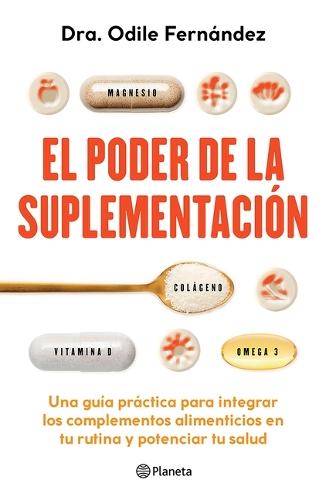 El Poder de la Suplementación: Una Guía Práctica Para Integrar Los Complementos Alimenticios En Tu Rutina... / The Power of Supplementation