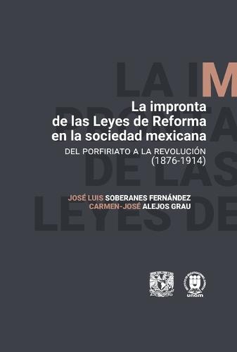 La impronta de las Leyes de Reforma en la sociedad mexicana