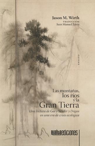 Las montañas, los ríos y la Gran Tierra: Una lectura de Gary Snyder y Dōgen en una era de crisis ecológica