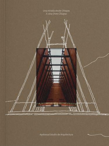 Apaloosa Estudio de Arquitectura: A View from Chiapas